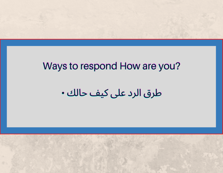 ?Ways to respond How are you